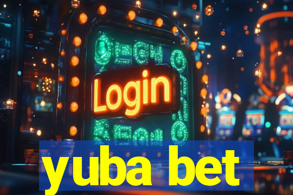 yuba bet